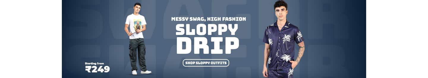 Sloppy outfit Starting from MRP 249
